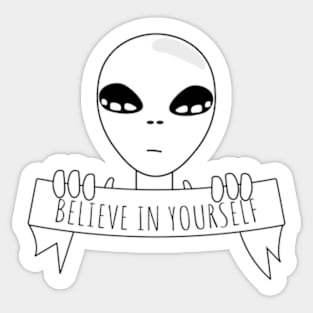 Believe in yourself, motivation, positive outlook on life Sticker